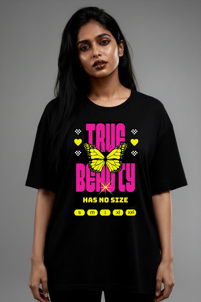 True Beauty Has No Size/ 240 GSM over Size Tees