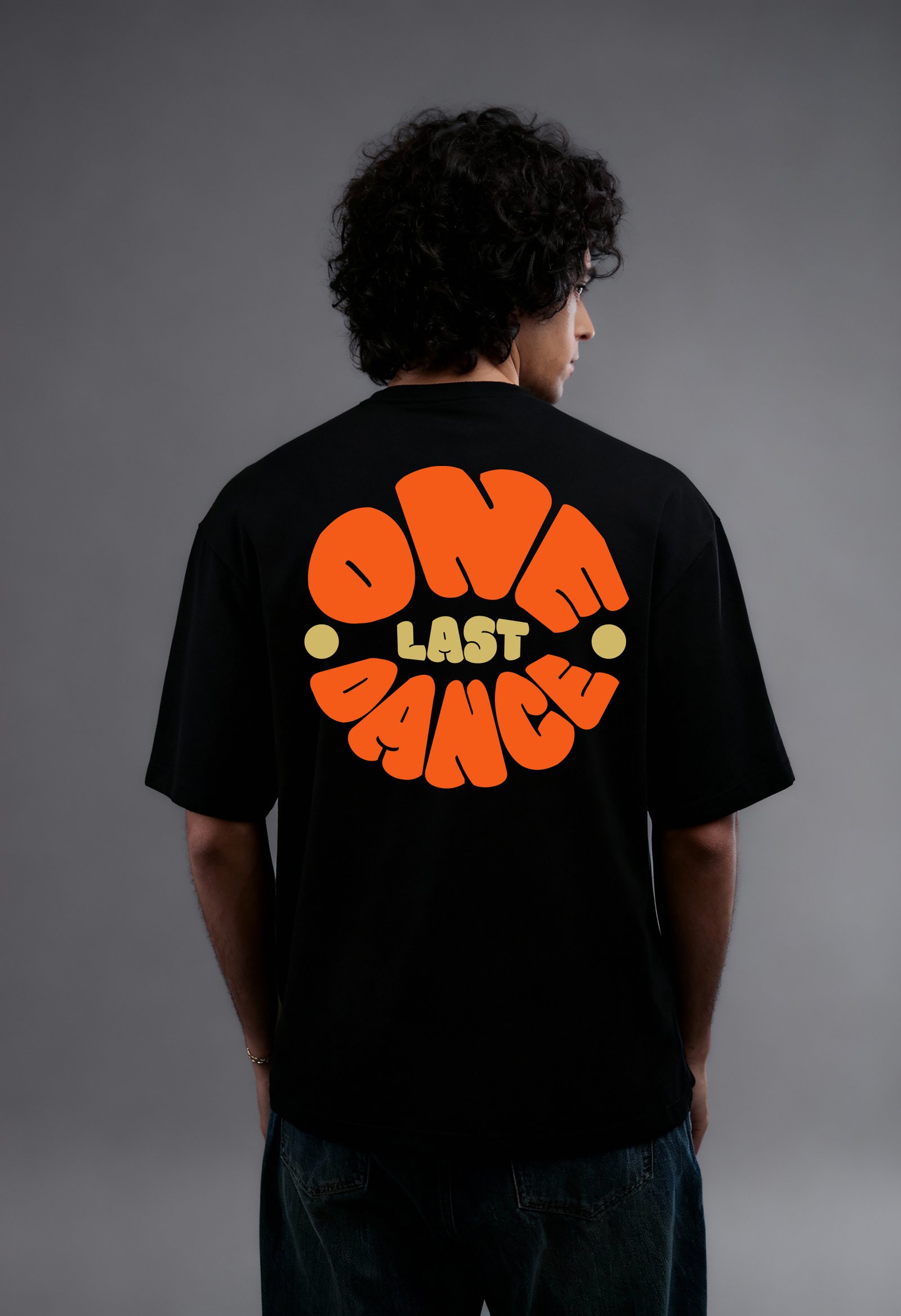 One Last Dance/Unisex 100% Cotton/Over Size Tees